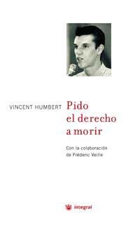 PIDO EL DERECHO DE MORIR | 9788478710904 | HUMBERT, VINCENT