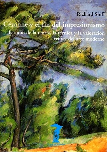 CÉZANNE Y EL FIN DEL IMPRESIONISMO | 9788477746256 | SHIFF, RICHARD