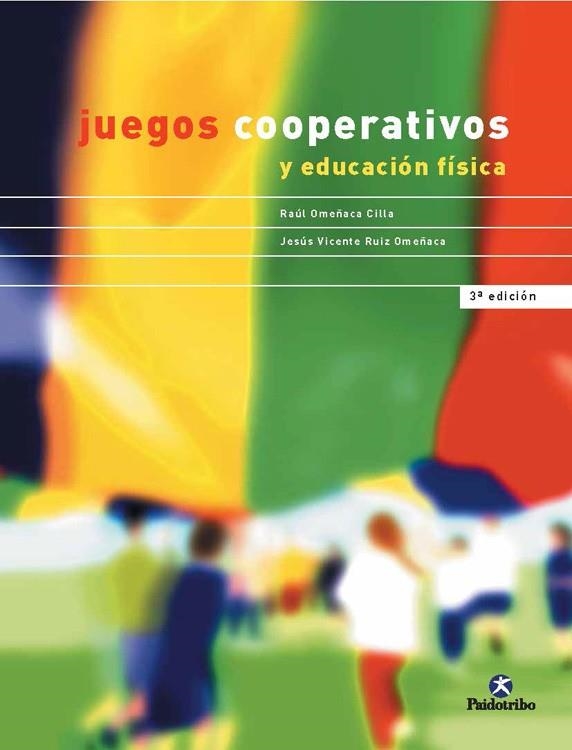 JUEGOS COOPERATIVOS Y EDUCACION FISICA | 9788480194334 | OMEÑACA CILLA, RAUL-RUIZ OMEÑACA, JESUS VICENTE