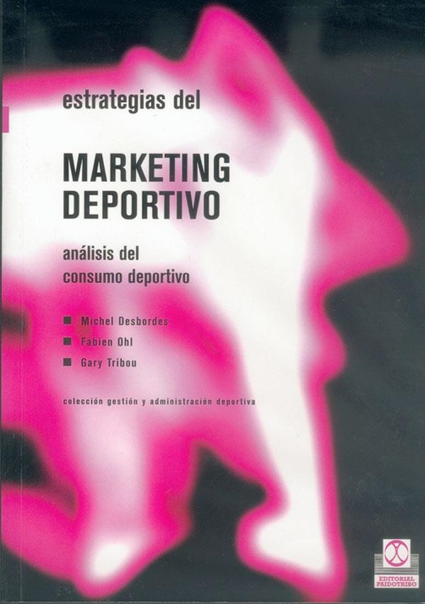 ESTRATEGIAS DEL MARKETING DEPORTIVO | 9788480195409 | DESBORDES, MICHEL