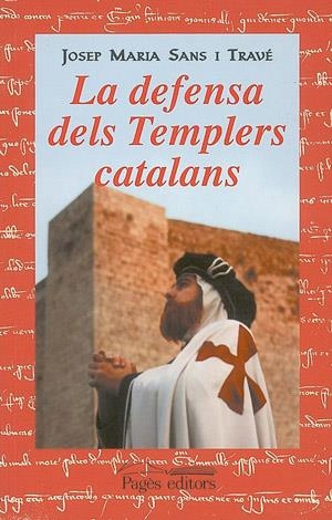 DEFENSA DELS TEMPLERS CATALANS, LA | 9788479359355 | SANS I TRAVE, JOSEP MARIA