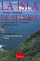 ISLA DE SELKIRK. LA HISTORIA DEL VERDADERO ROBINSON CRUSOE | 9788483107881 | SOUHAMI, DIANA