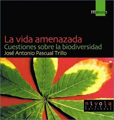 VIDA AMENAZADA, LA. CUESTIONES SOBRE LA BIODIVERSIDAD | 9788495599124 | PASCUAL TRILLO, ANTONIO