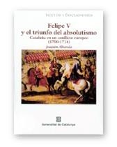 FELIPE V Y EL TRIUNFO ABSOLUTISMO | 9788439357513 | ALBAREDA, JOAQUIM