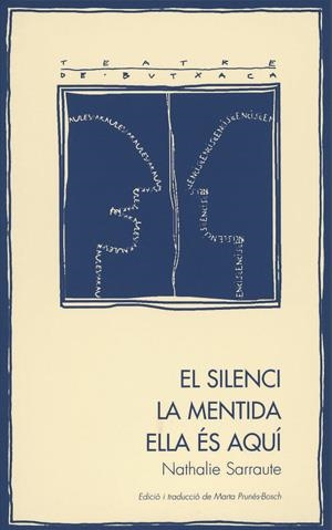 SILENCI ; LA MENTIDA ; ELLA ES AQUI | 9788479358983 | SARRAUTE, NATHALIE