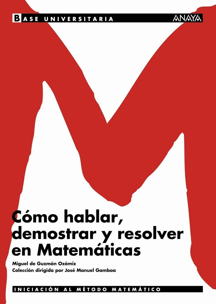 COMO HABLAR, DEMOSTRAR Y RESOLVER EN MATEMATICAS | 9788466726139 | GUZMAN OZAMIZ, MIGUEL DE