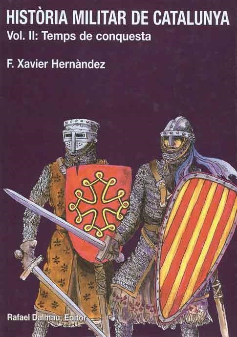 HISTORIA MILITAR DE CATALUNYA VOL II TEMPS DE CONQUESTA | 9788423206551 | HERNANDEZ, F. XAVIER