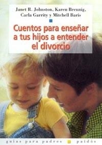 CUENTOS PARA ENSEÑAR A TUS HIJOS A ENTENDER EL DIVORCIO | 9788449313103 | JOHNSTON, JANET R. I ALTRES