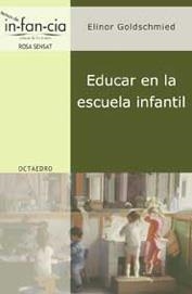 EDUCAR EN AL ESCUELA INFANTIL | 9788480635523 | GOLDSCHMNIED, ELINOR