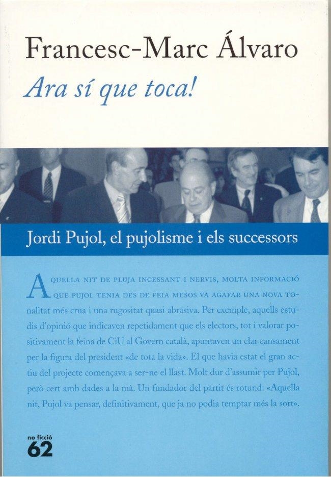 ARA SI QUE TOCA : JORDI PUJOL, EL PUJOLISME I ELS SUCCESSORS | 9788429752953 | ALVARO, FRANCESC-MARC