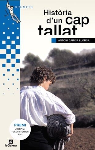 HISTORIA D' UN CAP TALLAT | 9788424695798 | GARCIA LLORCA, ANTONI