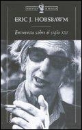 ENTREVISTA SOBRE EL SIGLO XXI | 9788484325178 | HOBSBAWM, ERIC J.