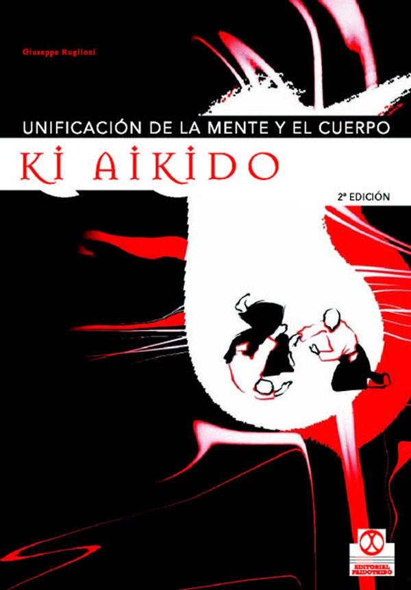 KI AIKIDO : UNIFICACION DE LA MENTE Y EL CUERPO | 9788480196833 | RUGLIONI, GIUSEPPE