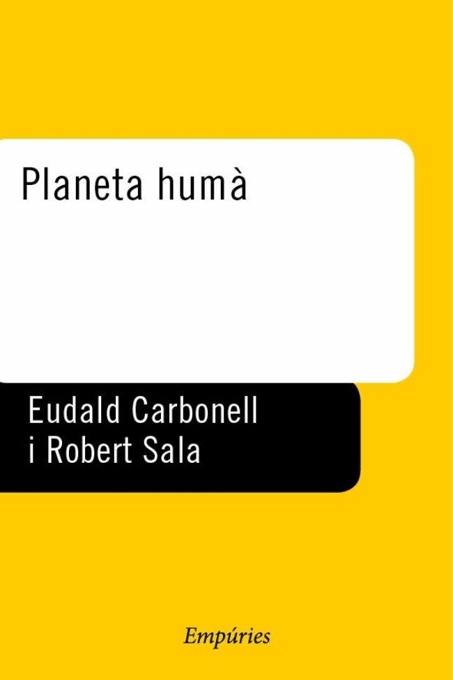 PLANETA HUMA | 9788475967028 | CARBONELL, EUDALD-SALA, ROBERT