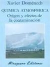 QUIMICA ATMOSFERICA. ORIGEN Y EFECTOS DE LA CONTAMINACION | 9788478130795 | DOMENECH, XAVIER