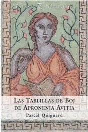 TABLILLAS DE BOJ DE APRONENIA AVITIA, LAS | 9788467004090 | QUIGNARD, PASCAL