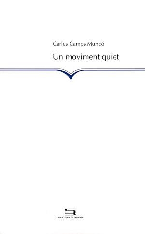 UN MOVIMENT QUIET | 9788497791137 | CAMPS MUNDO, CARLES