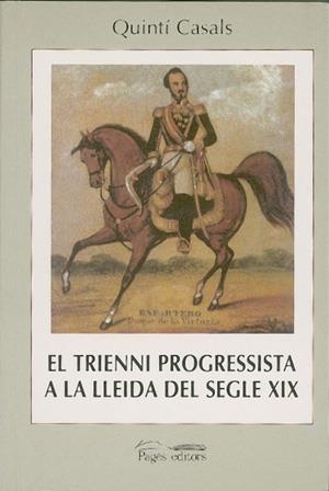 TRIENNI PROGRESSISTA A LA LLEIDA DEL SEGLE XIX, EL | 9788479357658 | CASALS, QUINTÍ