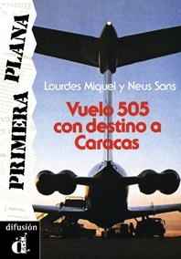 VUELO 505 CON DESTINO A CARACAS | 9788487099106 | MIQUEL, LOURDES ; SANS, NEUS