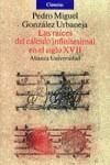 RAICES DEL CALCULO INFINITESIMAL EN EL SIGLO XVII | 9788420627168 | González Urbaneja, Pedro Miguel