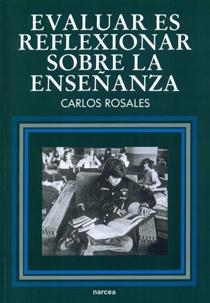 EVALUAR ES REFLEXINAR SOBRE LA ENSEÑANZA | 9788427708914 | ROSALES LÓPEZ, CARLOS