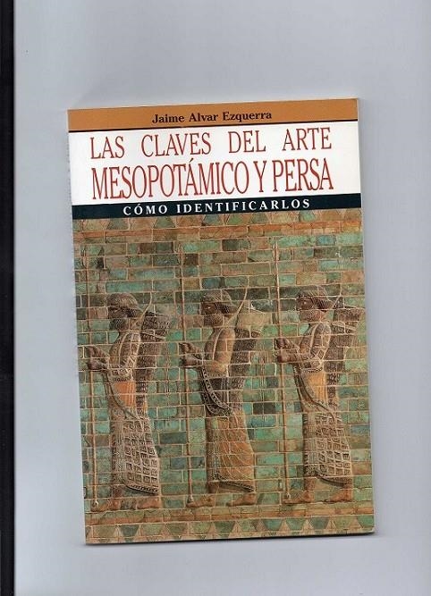 CLAVES DEL ARTE MESOPOTAMICO Y PERSA, LAS | 9788434404663 | Albar Ezquerra, Jaime