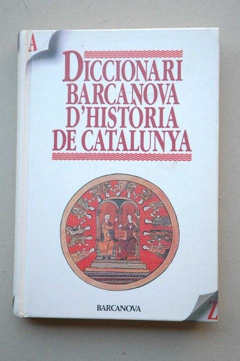 DICCIONARI BARCANOVA D'HISTORIA DE CATALUNYA | 9788475334578 | Anónimas y colectivas