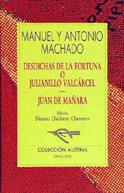 DESDICHAS DE LA FORTUNA O JULIANILLO VALCARCEL | 9788423972364 | MACHADO, MANUEL Y ANTONIO