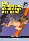 PRACTICAS ACUATICAS DEL BEBÉ, LAS | 9788480190220 | CAMUS, JEAN LE