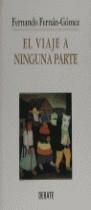 VIAJE A NINGUNA PARTE, EL | 9788474441567 | Fernán Gómez, Fernando