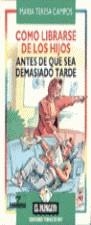 COMO LIBRARSE DE LOS HIJOS ANTES DE QUE SEA DEMASI | 9788478802302 | CAMPS, Mª TERESA