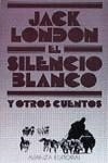 SILENCIO BLANCO Y OTROS CUENTOS, EL | 9788420616735 | LONDON, JACK