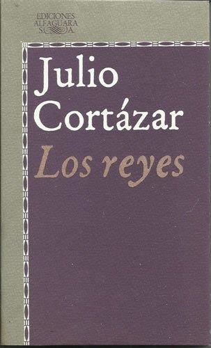 REYES, LOS | 9788420421766 | CORTAZAR, JULIO