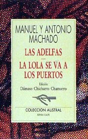 ADELFAS, LAS.LA LOLA SE VA A LOS PUERTOS | 9788423972715 | MACHADO,MANUEL Y ANTONIO