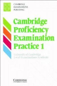 CAMBRIDGE PROFICIENCY.EXAMINATION PRACTICE 1. | 9780521274258 | UNIVERSIDAD DE CAMBRIDGE