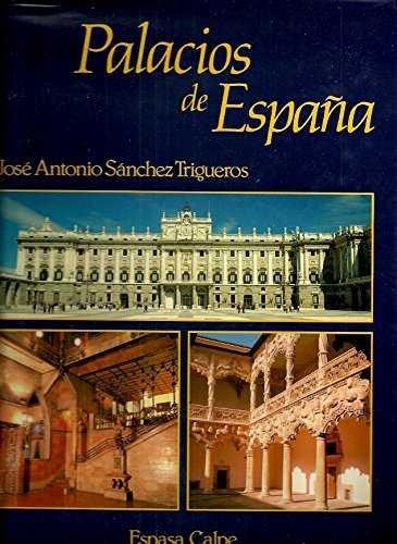 PALACIOS DE ESPAÑA | 9788423952960 | JOSE ANTONIO SANCHEZ TRIGUEROS