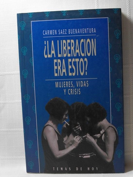 LIBERACION ERA ESTO?, LA | 9788478803088 | CARMEN SAEZ BUENAVENTURA