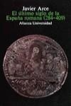 ULTIMO SIGLO DE LA ESPAÑA ROMANA 284-409 | 9788420623474 | ARCE MARTÍNEZ, JESÚS JAVIER