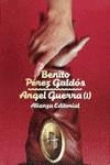 ANGEL GUERRA 1 | 9788420601441 | PEREZ GALDOS, BENITO