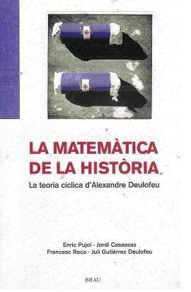 MATEMATICA DE LA HISTORIA, LA | 9788495946508 | PUJOL, ENRIC I ALTRES