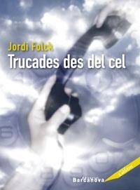 TRUCADES DES DEL CEL | 9788448919436 | FOLK, JORDI