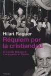 REQUIEM POR LA CRISTIANDAD | 9788483077542 | RAGUER, HILARI