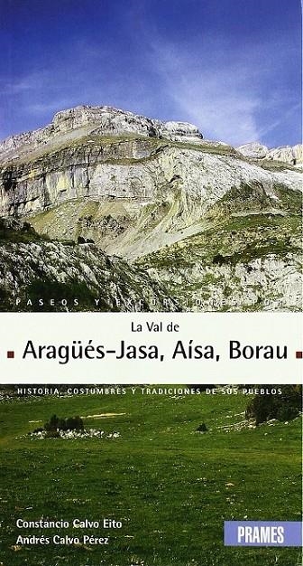 PASEOS Y EXCURSIONES POR LA VAL DE ARAGÜES-JASA LA VAL D'AIS | 9788483212097 | CALVO EITO, CONSTANCIO