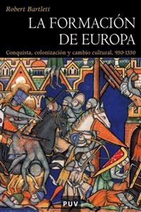 FORMACION DE EUROPA : CONQUISTA, COLONIZACION Y CAMBIO CU | 9788437056913 | BARTLETT, ROBERT