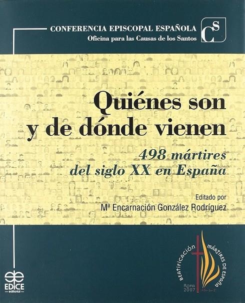 QUIENES SON Y DE DONDE VIENEN : 498 MARTIRES DEL SIGLO XX EN | 9788471416353 | GONZALEZ RODRIGUEZ, MARIA ENCARNACION ED. LIT.