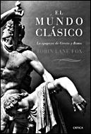 MUNDO CLASICO : LA EPOPEYA DE GRECIA Y ROMA, EL | 9788484328988 | LANE FOX, ROBIN (1946- )