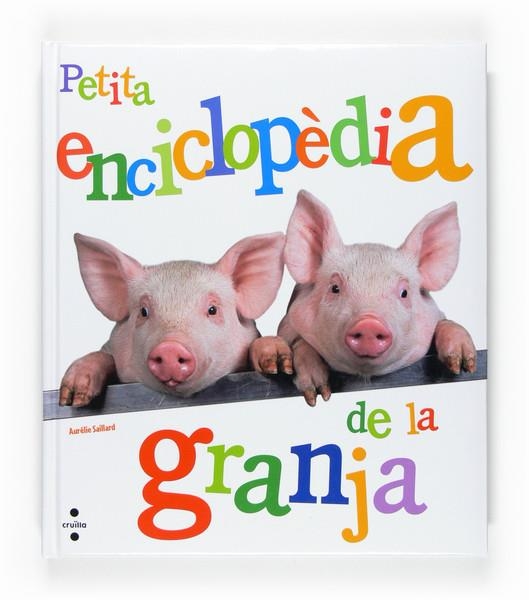 PETITA ENCICLOPEDIA DE LA GRANJA | 9788466118163 | SAILLARD, AURÉLIE