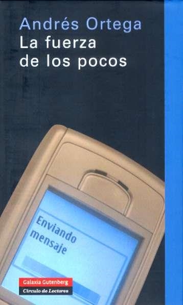 FUERZA DE LOS POCOS, LA | 9788481096750 | ORTEGA KLEIN, ANDRES