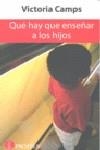 QUÉ HAY QUE ENSEÑAR A LOS HIJOS | 9788493699925 | CAMPS, VICTORIA