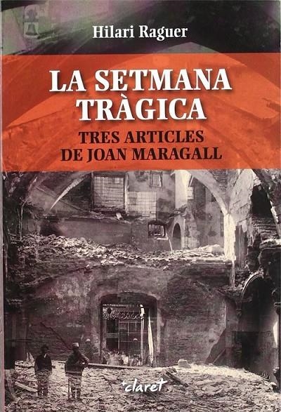 SETMANA TRÀGICA | 9788498463163 | RAGUER, HILARI